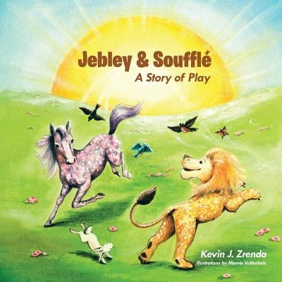 Jebley & Souffle: A Story of Play by Zrenda, Kevin J.