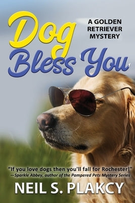 Dog Bless You by Plakcy, Neil S.