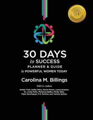30 DAYS to SUCCESS PLANNER & GUIDE by Billings, Carolina M.