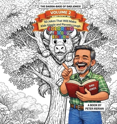 The Dadda Base Of Dad Jokes Volume 2: Coloring Book Edition by Merian, Peter