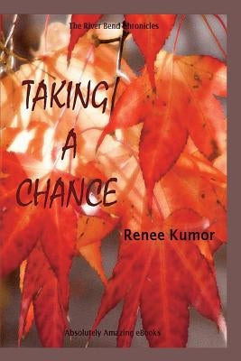Taking a Chance by Kumor, Renee