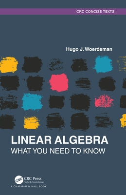 Linear Algebra: What you Need to Know by Woerdeman, Hugo J.