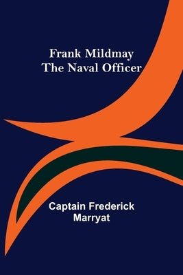 Frank Mildmay The Naval Officer by Frederick Marryat, Captain