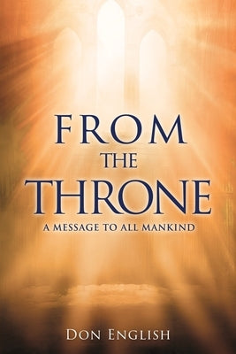 From the Throne: A Message to All Mankind by English, Don