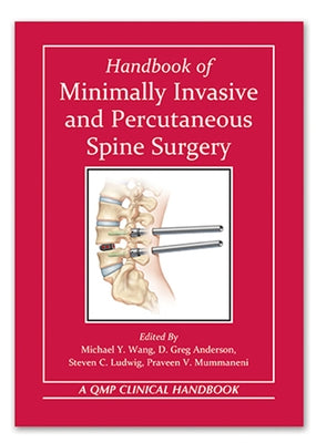 Handbook of Minimally Invasive and Percutaneous Spine Surgery by Wang, Michael