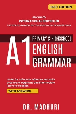 Advanced International Bestseller the World's Largest Best Selling English Grammar Book A1 Primary & Highschool English Grammar by Madhuri