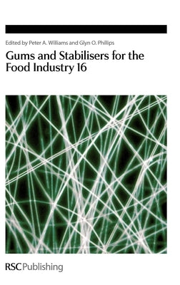 Gums and Stabilisers for the Food Industry 16 by Williams, Peter A.