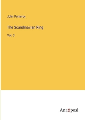 The Scandinavian Ring: Vol. 3 by Pomeroy, John