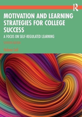 Motivation and Learning Strategies for College Success: A Focus on Self-Regulated Learning by Seli, Helena