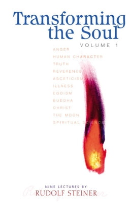 Transforming the Soul: Vol. 1 (Cw 58) by Steiner, Rudolf