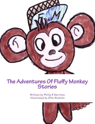The Adventures Of Fluffy Monkey Stories by Nicholls, Ollie