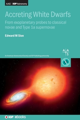 Accreting White Dwarfs by Sion, Edward