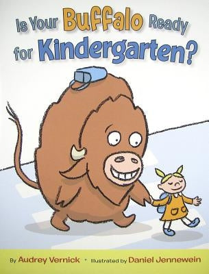 Is Your Buffalo Ready for Kindergarten? by Vernick, Audrey