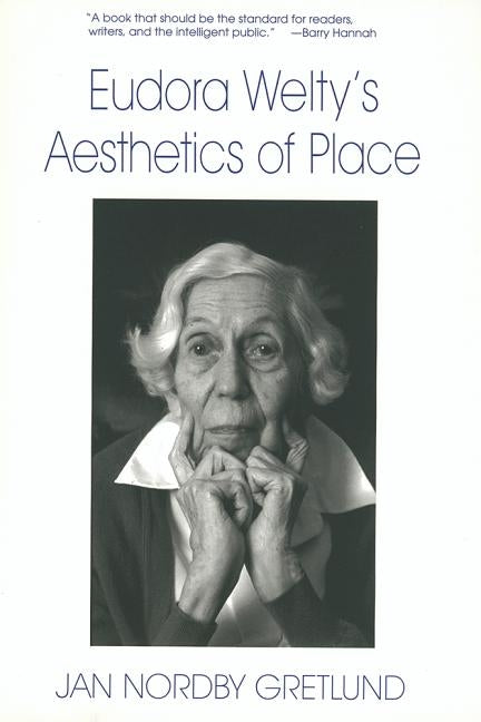 Eudora Welty's Aesthetics of Place by Gretlund, Jan Nordby