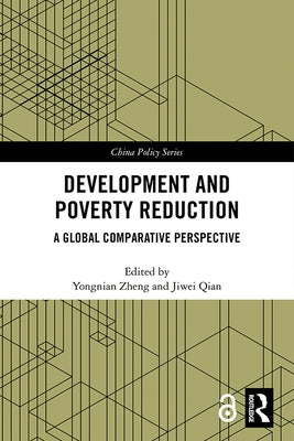 Development and Poverty Reduction: A Global Comparative Perspective by Zheng, Yongnian