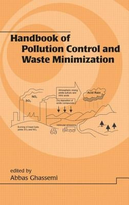 Handbook of Pollution Control and Waste Minimization by Ghassemi, Abbas