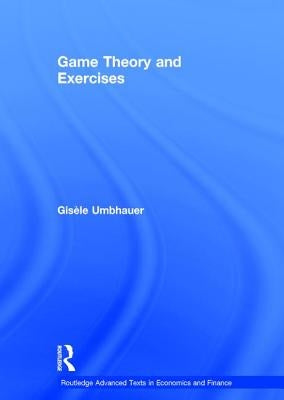 Game Theory and Exercises by Umbhauer, Gisèle