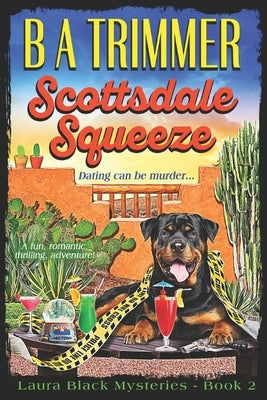Scottsdale Squeeze: a fun, romantic, thrilling, adventure... by Trimmer, B. a.