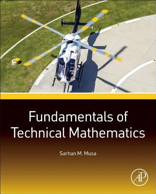 Fundamentals of Technical Mathematics by Musa, Sarhan M.