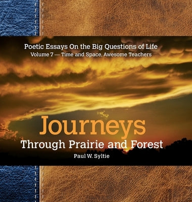 Journeys Through Prairie and Forest-Vol 7-Time and Space, Awesome Teachers by Syltie, Paul W.