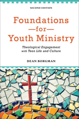 Foundations for Youth Ministry by Borgman, Dean