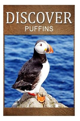 Puffins - Discover: Early reader's wildlife photography book by Press, Discover