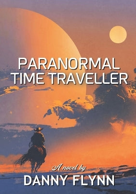 Paranormal Time Traveler by Flynn, Danny