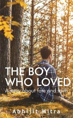 The Boy Who Loved by Mitra, Abhijit