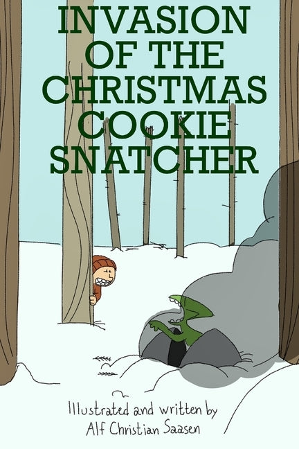 Invasion of the Christmas Cookie snatcher by Saasen, Alf Christian