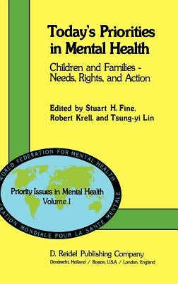 Today's Priorities in Mental Health: Children and Families -- Needs, Rights and Action by Fine, S. H.