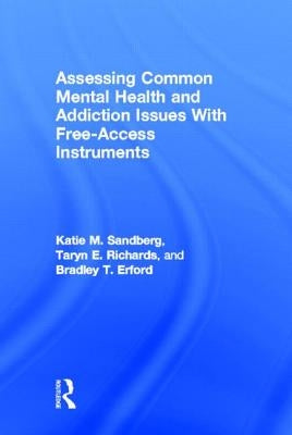 Assessing Common Mental Health and Addiction Issues with Free-Access Instruments by Sandberg, Katie M.