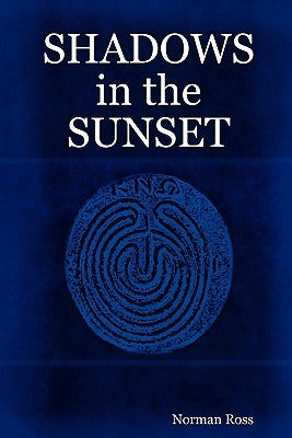 SHADOWS in the SUNSET by Ross, Norman
