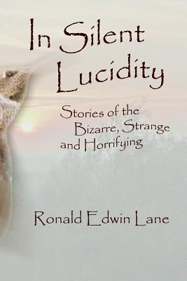 In Silent Lucidity by Lane, Ronald Edwin