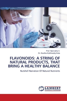 Flavonoids: A String of Natural Products, That Bring a Healthy Balance by V, Prof Namratha