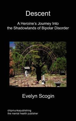 Descent - A Heroine's Journey by Scogin, Evelyn