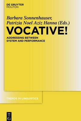 Vocative!: Addressing Between System and Performance by Sonnenhauser, Barbara