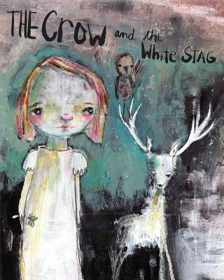 The Crow and the White Stag by Lacefield, Mindy