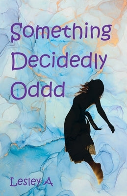 Something Decidedly Oddd by A, Lesley