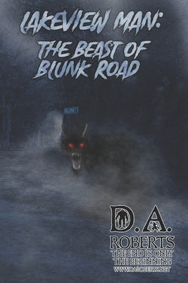 Lakeview Man: Beast of Blunk Road by Roberts, D. A.