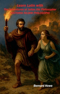 Learn Latin with The Adventures of Julian the Philosopher by Howe, Bernard
