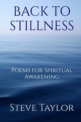 Back to Stillness: Poems for Spiritual Awakening by Taylor, Steve