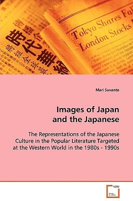 Images of Japan and the Japanese by Suvanto, Mari