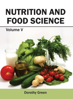 Nutrition and Food Science: Volume V by Green, Dorothy