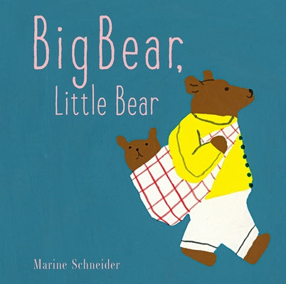 Big Bear, Little Bear by Schneider, Marine