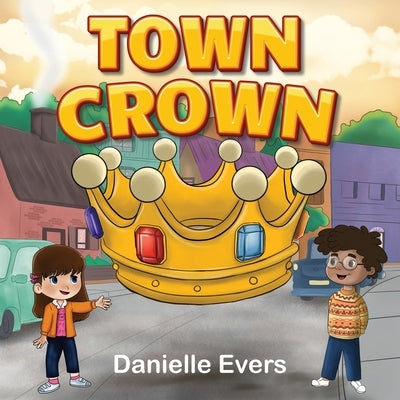 Town Crown by Evers, Danielle