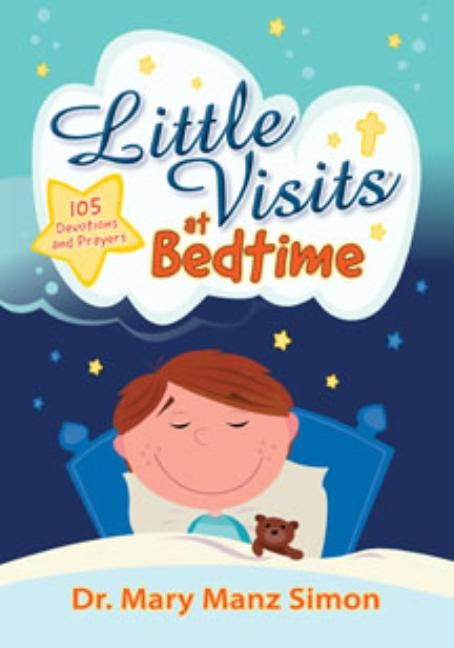Little Visits at Bedtime: 105 Devotions and Prayers by Simon, Mary Manz
