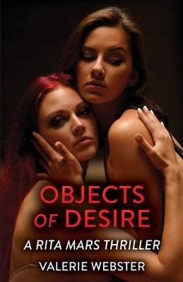 Objects of Desire: A Rita Mars Thriller by Webster, Valerie