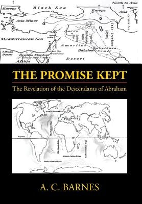 The Promise Kept: The Revelation of the Descendants of Abraham by Barnes, A. C.