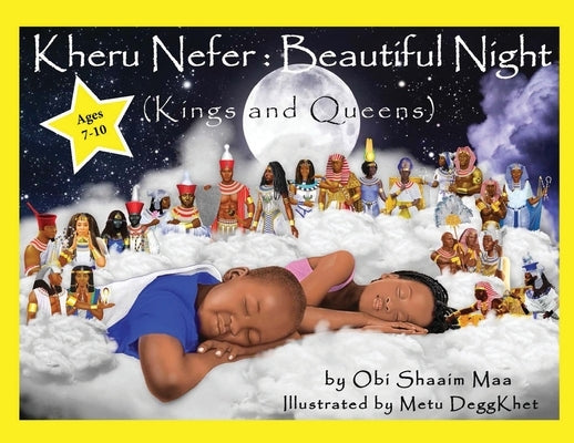 Kheru Nefer: Beautiful Night (Kings and Queens) Ages 7 to 10: Beautiful Night: Kings and Queens by Shaaim Maa, Obi