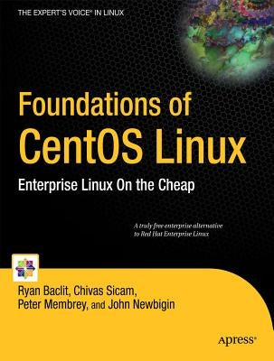 Foundations of CentOS Linux: Enterprise Linux on the Cheap by Sicam, Chivas